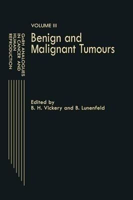 GnRH Analogues in Cancer and Human Reproduction: Volume III Benign and Malignant Tumours - cover