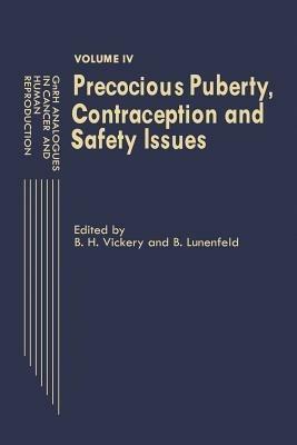 GnRH Analogues in Cancer and Human Reproduction: Volume IV Precocious Puberty, Contraception and Safety Issues - cover