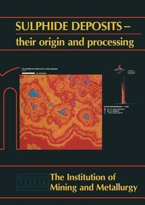 Sulphide deposits—their origin and processing - cover