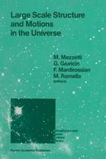 Large Scale Structure and Motions in the Universe: Proceeding of an International Meeting Held in Trieste, Italy, April 6–9, 1988