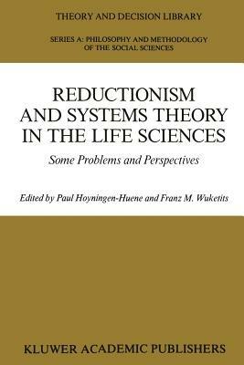 Reductionism and Systems Theory in the Life Sciences: Some Problems and Perspectives - cover