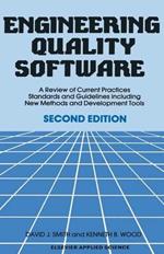 Engineering Quality Software: A Review of Current Practices, Standards and Guidelines including New Methods and Development Tools