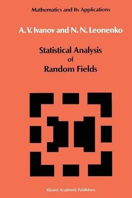 Statistical Analysis of Random Fields - A.A. Ivanov,Nicolai Leonenko - cover