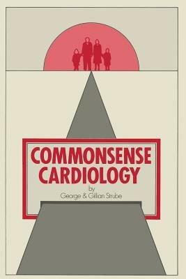 Commonsense Cardiology - G. Strube - cover