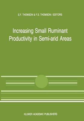Increasing Small Ruminant Productivity in Semi-arid Areas: Proceedings of a Workshop held at the International Center for Agricultural Research in the Dry Areas, Aleppo, Syria, 30 November to 3 December 1987 - cover