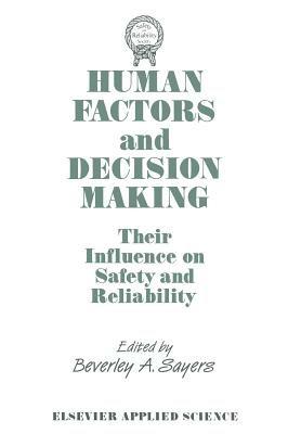 Human Factors and Decision Making: Their Influence on Safety and Reliability - cover