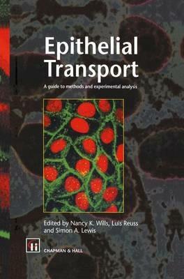 Epithelial Transport: A guide to methods and experimental analysis - N.K. Wills,L. Reuss,S.A. Lewis - cover