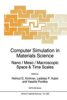 Computer Simulation in Materials Science: Nano / Meso / Macroscopic Space & Time Scales - cover