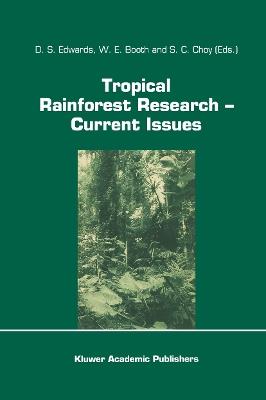 Tropical Rainforest Research — Current Issues: Proceedings of the Conference held in Bandar Seri Begawan, April 1993 - cover
