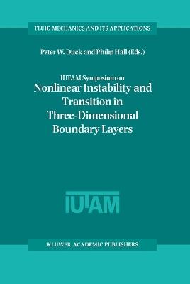 IUTAM Symposium on Nonlinear Instability and Transition in Three-Dimensional Boundary Layers: Proceedings of the IUTAM Symposium held in Manchester, U.K., 17–20 July 1995 - cover