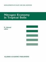 Nitrogen Economy in Tropical Soils: Proceedings of the International Symposium on Nitrogen Economy in Tropical Soils, held in Trinidad, W.I., January 9-14, 1994