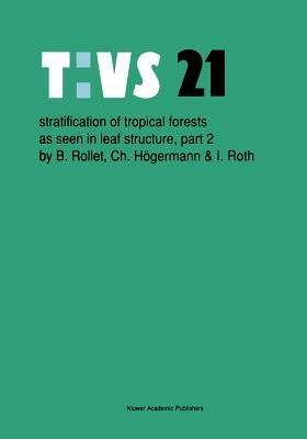 Stratification of tropical forests as seen in leaf structure: Part 2 - B. Rollet,Ch. Högermann,Ingrid Roth - cover
