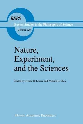 Nature, Experiment, and the Sciences: Essays on Galileo and the History of Science in Honour of Stillman Drake - cover