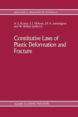 Constitutive Laws of Plastic Deformation and Fracture: 19th Canadian Fracture Conference, Ottawa, Ontario, 29–31 May 1989 - cover