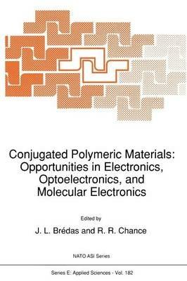 Conjugated Polymeric Materials: Opportunities in Electronics, Optoelectronics, and Molecular Electronics - cover