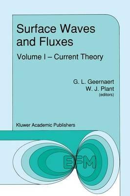 Surface Waves and Fluxes: Volume I — Current Theory - cover