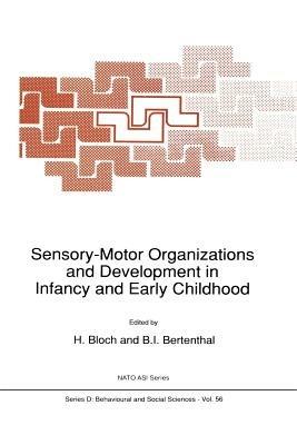 Sensory-Motor Organizations and Development in Infancy and Early Childhood: Proceedings of the NATO Advanced Research Workshop on Sensory-Motor Organizations and Development in Infancy and Early Childhood Chateu de Rosey, France - cover