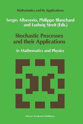 Stochastic Processes and their Applications: in Mathematics and Physics - cover