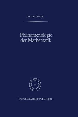 Phänomenologie der Mathematik: Elemente einer phänomenologischen Aufklärung der mathematischen Erkenntnis nach Husserl - Dieter Lohmar - cover