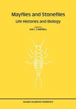 Mayflies and Stoneflies: Life Histories and Biology: Proceedings of the 5th International Ephemeroptera Conference and the 9th International Plecoptera Conference