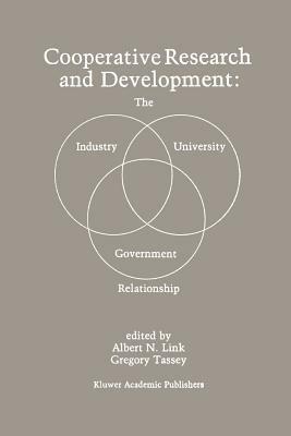 Cooperative Research and Development: The Industry—University—Government Relationship - cover