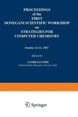 Proceedings of the First Donegani Scientific Workshop on Strategies for Computer Chemistry: October 12–13, 1987 - cover