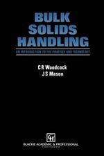 Bulk Solids Handling: An Introduction to the Practice and Technology