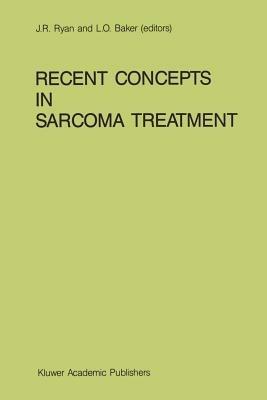 Recent Concepts in Sarcoma Treatment: Proceedings of the International Symposium on Sarcomas, Tarpon Springs, Florida, October 8–10, 1987 - cover