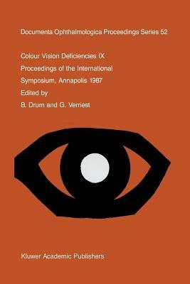 Colour Vision Deficiencies IX: Proceedings of the ninth symposium of the International Research Group on Colour Vision Deficiencies, held at St. John’s College, Annapolis, Maryland, U.S.A., 1–3 July 1987 - cover