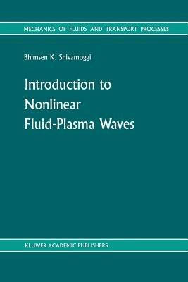 Introduction to Nonlinear Fluid-Plasma Waves - B.K Shivamoggi - cover