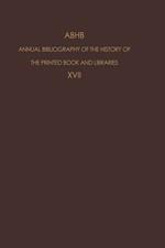 ABHB Annual Bibliography of the History of the Printed Book and Libraries: Volume 17: Publications of 1986