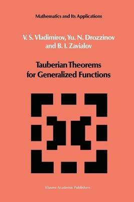 Tauberian Theorems for Generalized Functions - V.S. Vladimirov,Yu.N. Drozzinov,O.I. Zavialov - cover