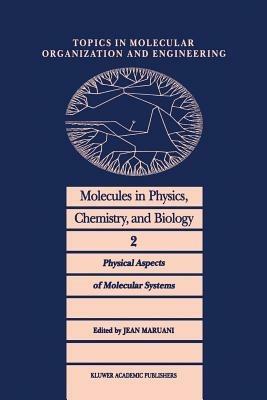 Molecules in Physics, Chemistry, and Biology: Physical Aspects of Molecular Systems - cover