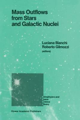 Mass Outflows from Stars and Galactic Nuclei: Proceedings of the Second Torino Workshop, Held in Torino, Italy, May 4–8, 1987 - cover