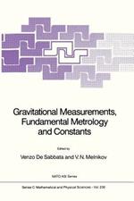 Gravitational Measurements, Fundamental Metrology and Constants