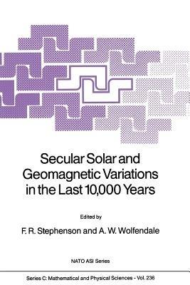 Secular Solar and Geomagnetic Variations in the Last 10,000 Years - cover