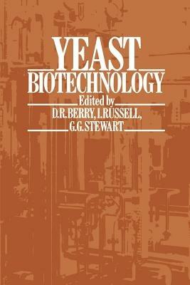 Yeast Biotechnology - David R. Berry,I. Russell,G.C. Stewart - cover
