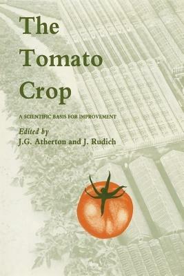 The Tomato Crop: A scientific basis for improvement - cover