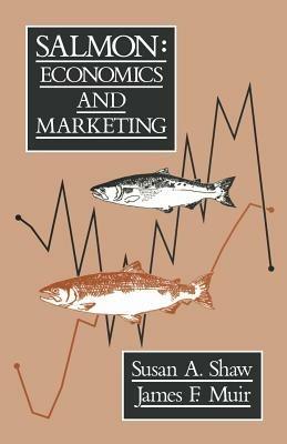Salmon: Economics and Marketing - S. Shaw,J.F. Muir - cover
