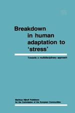 Breakdown in Human Adaptation to ‘Stress’ Volume II: Towards a multidisciplinary approach