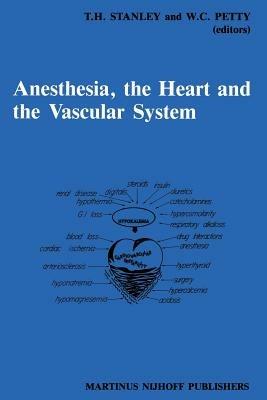 Anesthesia, The Heart and the Vascular System: Annual Utah Postgraduate Course in Anesthesiology 1987 - cover
