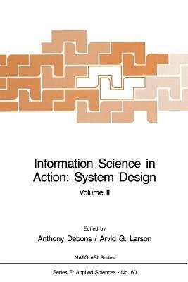Information Science in Action: System Design: Volume II - Anthony Debons,Arvid G. Larson - cover