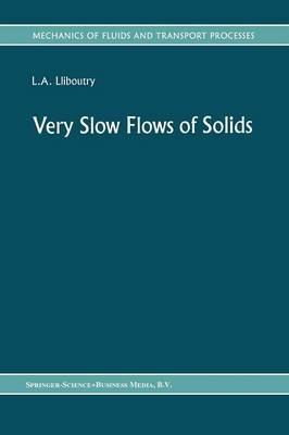 Very Slow Flows of Solids: Basics of Modeling in Geodynamics and Glaciology - cover