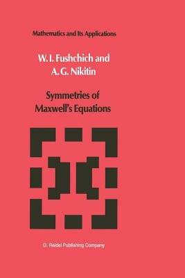Symmetries of Maxwell’s Equations - W.I. Fushchich,A.G. Nikitin - cover