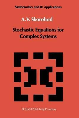 Stochastic Equations for Complex Systems - A.V. Skorohod - cover