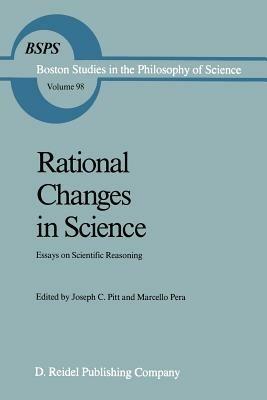 Rational Changes in Science: Essays on Scientific Reasoning - cover