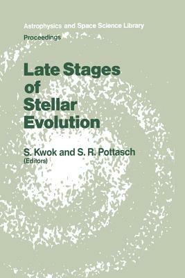 Late Stages of Stellar Evolution: Proceedings of the Workshop Held in Calgary, Canada, from 2–5 June, 1986 - cover
