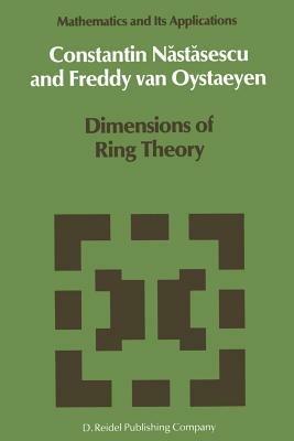 Dimensions of Ring Theory - C. Nastasescu,Freddy Van Oystaeyen - cover