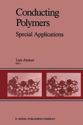 Conducting Polymers: Special Applications Proceedings of the Workshop held at Sintra, Portugal, July 28–31, 1986 - cover