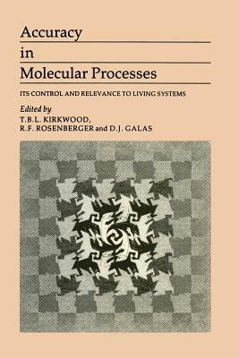 Accuracy in Molecular Processes: Its Control and Relevance to Living System - B. Kirkwood - cover